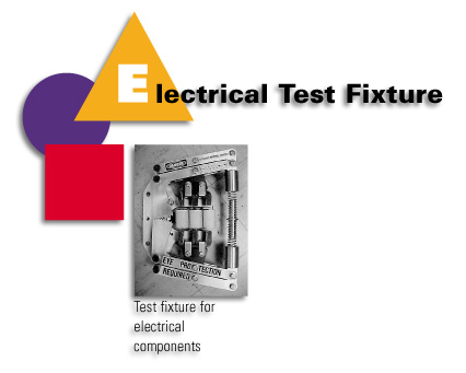 Electrical Test Fixture - Test fixture for electrical components.